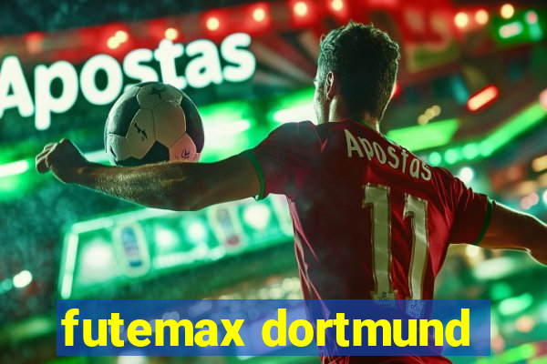 futemax dortmund